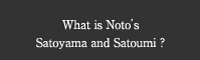 What is Noto's Satoyama and Satoumi