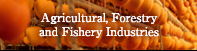 Agriculture, Forestry and Fishery Industries